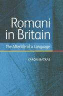 Romani in Britain di Yaron Matras edito da Edinburgh University Press