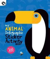 My Animal Infographic Sticker Activity Book di Wayland Publishers edito da Hachette Children's Group
