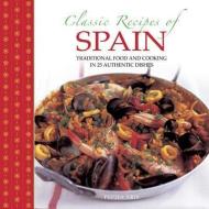 Classic Recipes of Spain di Pepita Aris edito da Anness Publishing