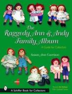 The Raggedy Ann & Andy Family Album di Susan Ann Garrison edito da Schiffer Publishing Ltd