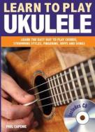 Learn to Play Ukulele di Phil Capone edito da Chartwell Books