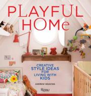 Playful Home di Andrew Weaving edito da Universe Publishing
