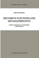 Recursive Functions and Metamathematics di Roman Murawski edito da Springer Netherlands