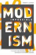 Impossible Modernism di Robert S. Lehman edito da Stanford University Press