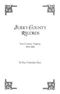 Surry County Records. Surry County, Virginia, 1652-1684 di Eliza Timberlake Davis edito da Clearfield