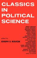 Classics in Political Science di Joseph S Roucek edito da Philosophical Library