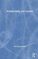 Multimodality And Identity di Theo van Leeuwen edito da Taylor & Francis Inc
