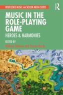 Music in the Role-Playing Game di William Gibbons edito da Taylor & Francis Inc