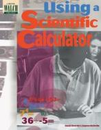 Using a Scientific Calculator di Susan Brendel, Eugene McDevitt edito da Walch Education