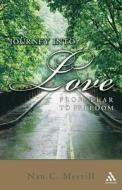 The Journey Into Love di Nan Merrill edito da Bloomsbury Publishing Plc