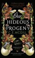 Our Hideous Progeny di C. E. McGill edito da Transworld Publishers Ltd