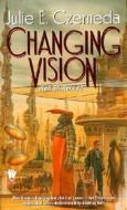 Changing Vision di Julie E. Czerneda edito da Daw Books