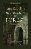 The Romance of the Forest: A Gothic Novel (Reader's Edition) di Ann Ward Radcliffe edito da IDLE SPIDER BOOKS