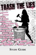 Trash The Lies di #Cj,  Rapp Sandra,  Maddox Evelyn,  De Villiers edito da Infusion Publishing, A Ministry Of Unfading Beauty Ministrie