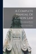 A Complete Manual Of Canon Law: Volume 2, Church Discipline di Oswald Joseph Reichel edito da LIGHTNING SOURCE INC