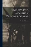Twenty-two Months a Prisoner of War di Stephan Schwartz edito da LEGARE STREET PR