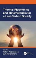 Thermal Plasmonics And Metamaterials For A Low-Carbon Society edito da Taylor & Francis Ltd