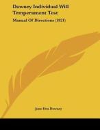Downey Individual Will Temperament Test: Manual of Directions (1921) di June Etta Downey edito da Kessinger Publishing