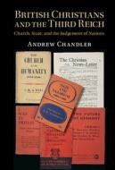 British Christians And The Third Reich di Andrew Chandler edito da Cambridge University Press
