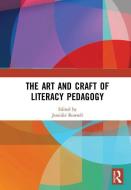 The Art and Craft of Literacy Pedagogy edito da Taylor & Francis Ltd