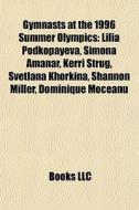 Gymnasts At The 1996 Summer Olympics: Li di Books Llc edito da Books LLC, Wiki Series