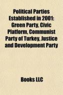 Political Parties Established In 2001: G di Books Llc edito da Books LLC, Wiki Series