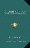 de L'Intervention: These Pour Le Doctorat (1902) di M. Aldebert edito da Kessinger Publishing