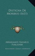 Disticha de Moribus (1611) di Radaeus Pub Abrahamus Radaeus Publisher edito da Kessinger Publishing