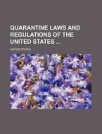 Quarantine Laws And Regulations Of The United States di United States edito da General Books Llc