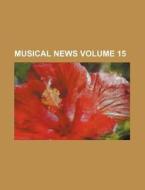 Musical News Volume 15 di Books Group edito da Rarebooksclub.com
