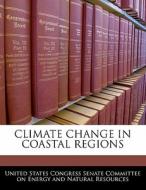 Climate Change In Coastal Regions edito da Bibliogov
