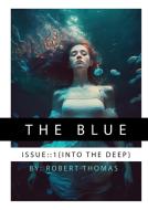 The Blue di Robert Thomas edito da Lulu.com