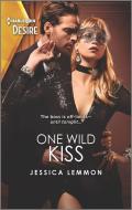 One Wild Kiss di Jessica Lemmon edito da HARLEQUIN SALES CORP