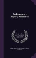 Parliamentary Papers, Volume 52 edito da Palala Press