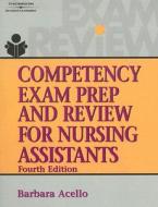 Competency Exam Prep And Review For Nursing Assistants di Barbara Acello edito da Cengage Learning, Inc