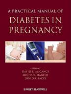 A Practical Manual Of Diabetes In Pregnancy edito da John Wiley And Sons Ltd