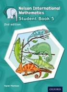 Nelson International Mathematics Student Book 5 di Karen Morrison edito da OUP Oxford