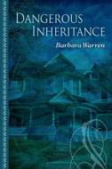 Dangerous Inheritance di Barbara Warren edito da THORNDIKE PR