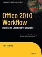 Office 2010 Workflow di Mark Collins, Creative Enterprises edito da Apress