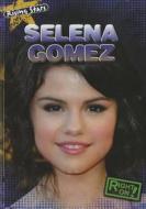 Selena Gomez di Maria Nelson edito da Gareth Stevens Publishing