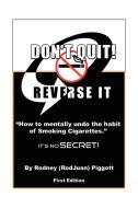 Don't Quit! Reverse It di Rodjuan edito da Xlibris