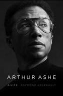 Arthur Ashe di Raymond Arsenault edito da Simon & Schuster
