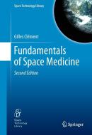 Fundamentals of Space Medicine di Gilles Clément edito da Springer-Verlag GmbH