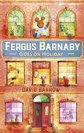 Fergus Barnaby Goes on Holiday di David Barrow edito da Hachette Children's Group