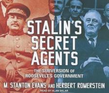 Stalin's Secret Agents: The Subversion of Roosevelt's Government di M. Stanton Evans, Herbert Romerstein edito da Tantor Media Inc