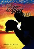 A Love Affair for Life di Juanda L. Green edito da Xlibris