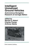 Intelligent Unmanned Ground Vehicles edito da Springer US