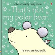 That's Not My Polar Bear... di Fiona Watt edito da Usborne Publishing Ltd