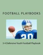 3-4 Defensive Youth Football Playbook di Football Playbooks edito da Createspace