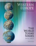 Western Europe 2016-2017 di Wayne C. Thompson edito da Rowman & Littlefield
